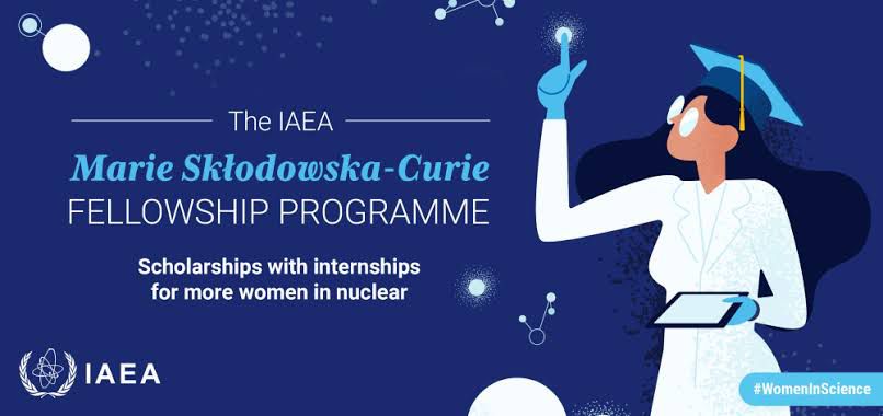 SCHOLARSHIP: IAEA Marie-Curie, USA International Scholarship for postgraduate |Masters Students