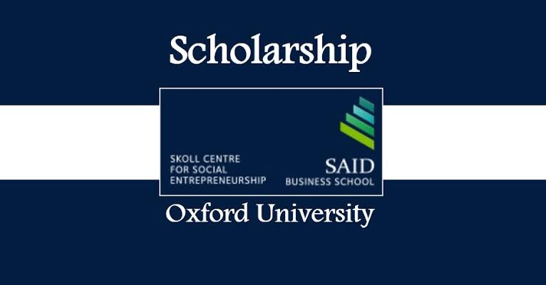 SCHOLARSHIP: University of Oxford Skoll, UK International Scholarship for Postgraduate | Masters Students